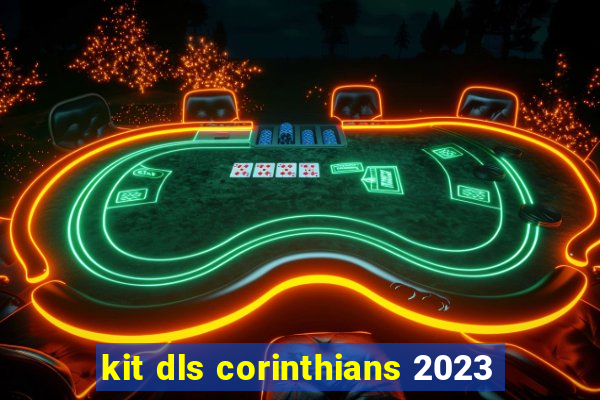 kit dls corinthians 2023